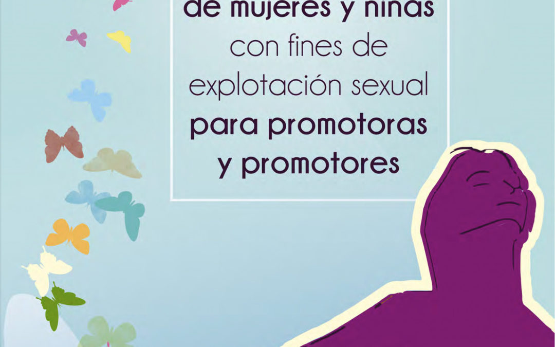 Modelo de prevención de la trata de mujeres y niñas con fines de explotación sexual para promotores y promotoras