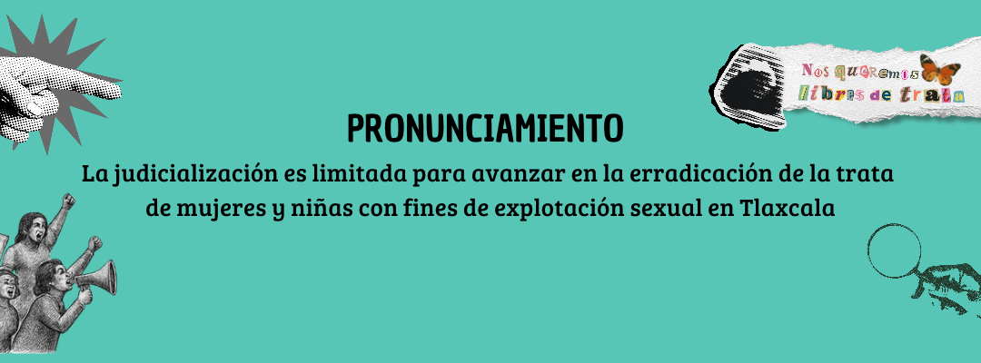La judicialización es limitada para avanzar en la erradicación de la trata de mujeres y niñas con fines de explotación sexual en Tlaxcala